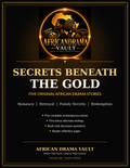 Secrets Beneath the Gold: Five Original African Drama Stories - Volume One
